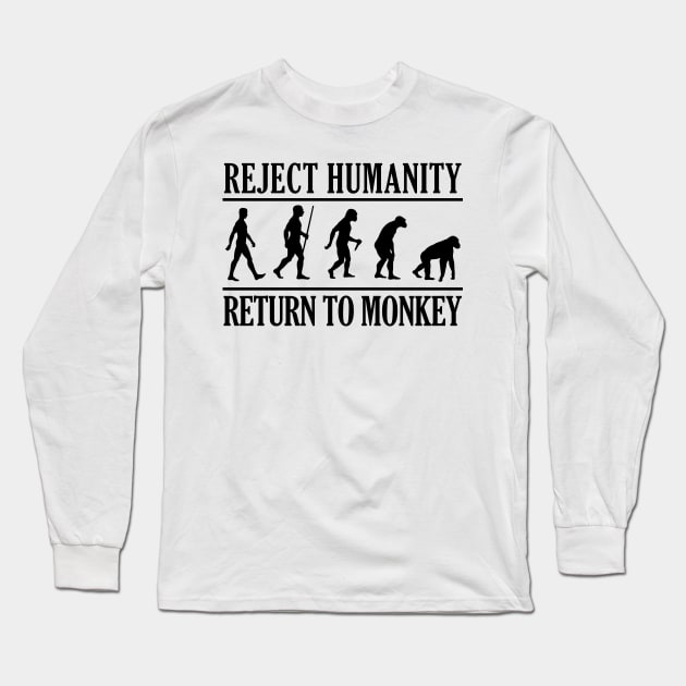 REJECT HUMANITY RETURN TO MONKEY B Long Sleeve T-Shirt by giovanniiiii